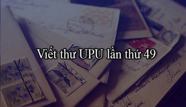 Lùi thời gian nhận bài tham dự Cuộc thi Viết thư Quốc tế (UPU) lần thứ 49, năm 2020