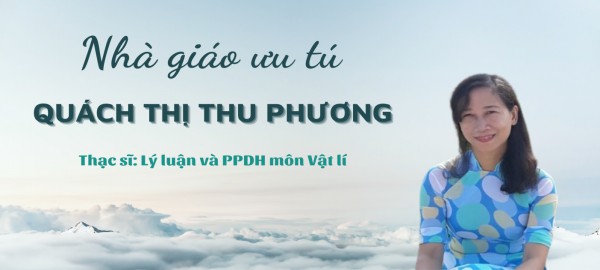 VP - Nhà giáo ưu tú luôn hết lòng vì học sinh thân yêu